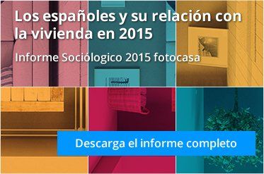 Los españoles y su relación con la vivienda en 2015 - Fotocasa Life Descargar el informe completo