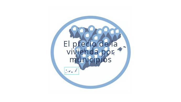 El precio de la vivienda por municipios