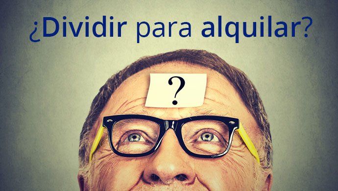 ¿Es legal dividir mi casa para alquilarla? Segregación de viviendas