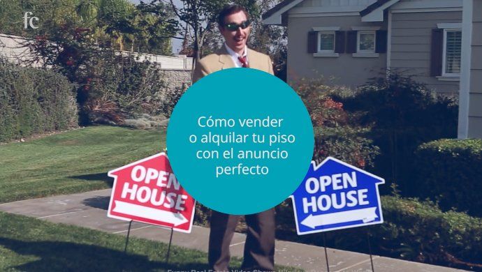 Cómo vender o alquilar tu piso con el anuncio perfecto