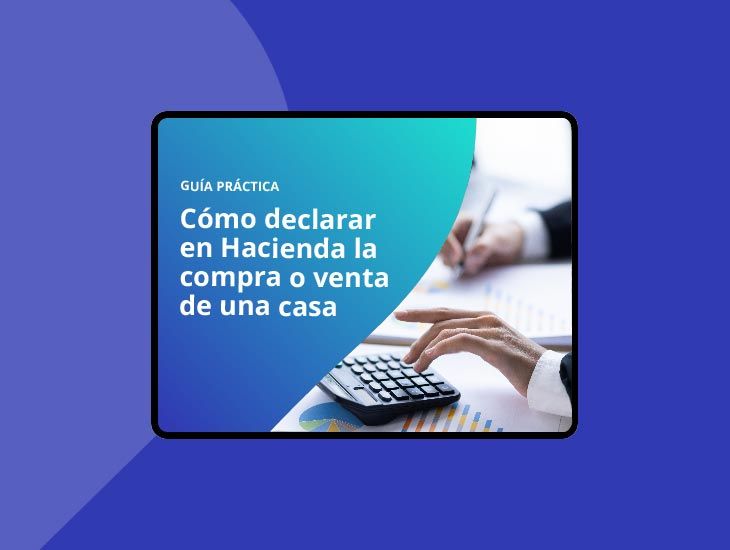 Ebook – Cómo declarar en Hacienda la compra o venta de una casa
