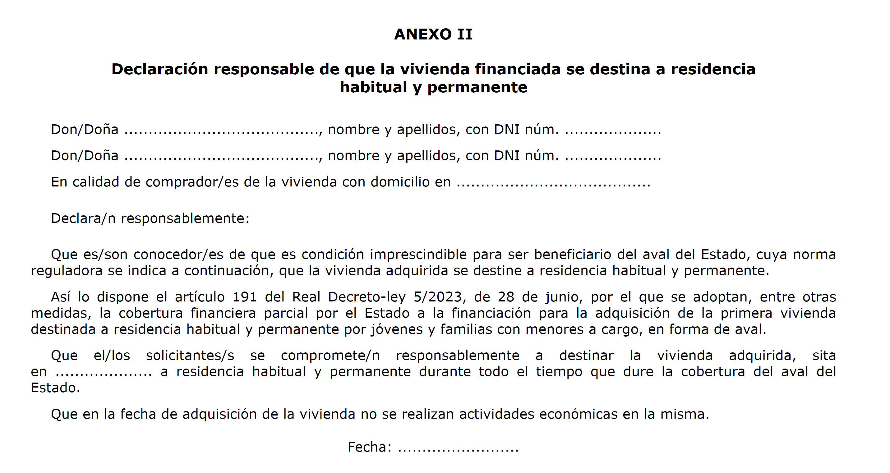 Declaración responsable de que la vivienda financiada se destinará a la vivienda habitual y que no se destinará para el ejercicio de una actividad económica