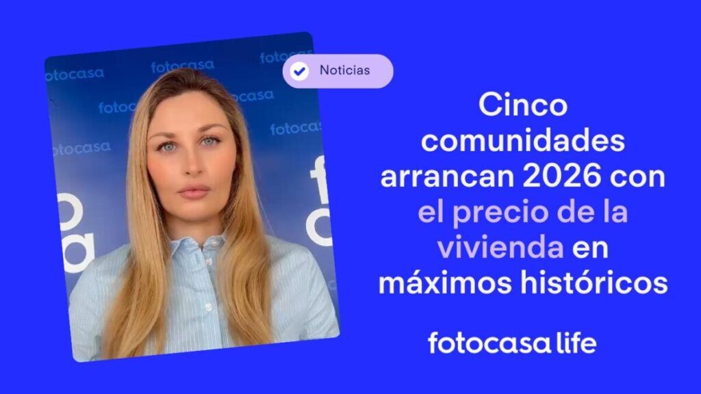 Cinco comunidades arrancan 2026 con el precio de la vivienda en máximos históricos