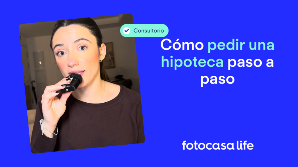 Cómo pedir una hipoteca paso a paso