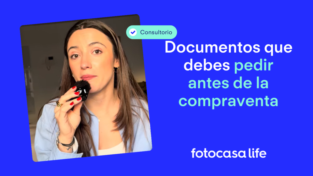 Documentos que debes pedir antes de la compraventa