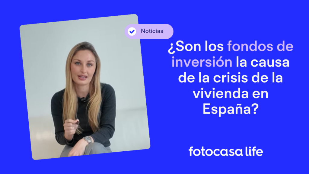 ¿Son los fondos de inversión la causa de la crisis de la vivienda en España
