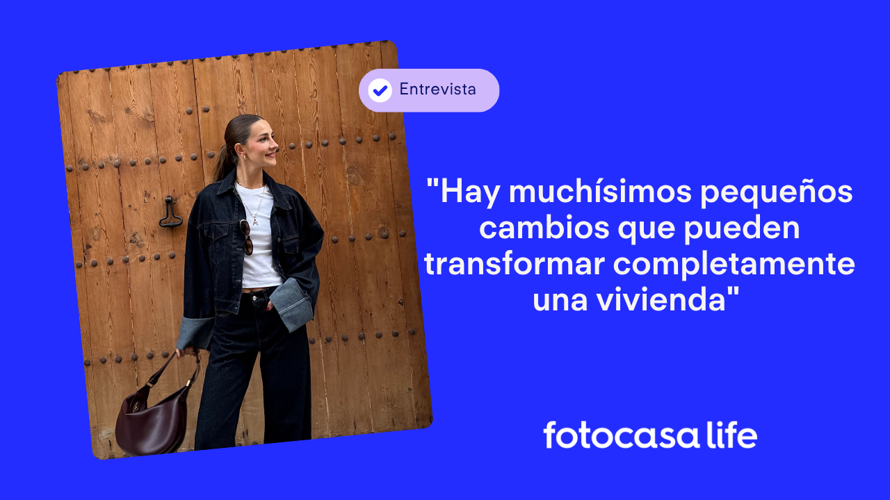 "Hay muchísimos pequeños cambios que pueden transformar completamente una vivienda"