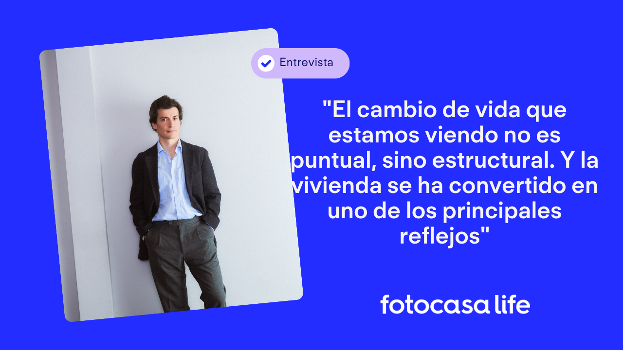 "El cambio de vida que estamos viendo no es puntual, sino estructural. Y la vivienda se ha convertido en uno de los principales reflejos".